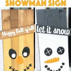 two snowmen made out of wood with the words happy fall and let it snow on them