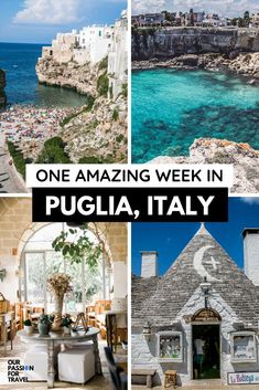 one amazing week in pugila, italy with pictures of the beach and buildings