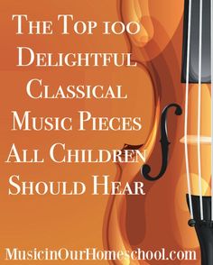 the top 100 delightful classical music pieces all children should hear cover art printable poster