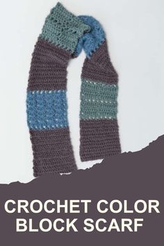 the crochet color block scarf is shown with text that reads,'crochet color block scarf '