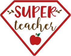 a red and white sign that says super teacher with an apple in the middle of it