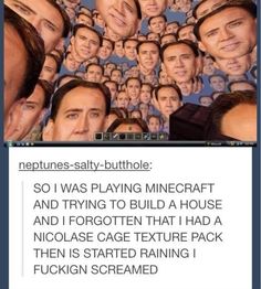 an image of many faces with the caption saying, memes salty - butthole so i was playing minecraft and trying to build a house and forgotten that i had a nicholas cage