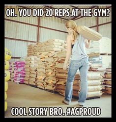 a woman standing in front of stacks of sandbags with the caption oh you did reps at the gym? cool story brob