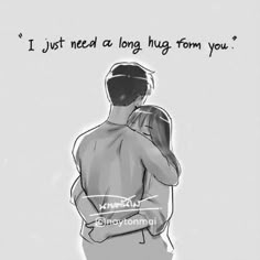 two people hugging each other with the words i just need a long hug from you