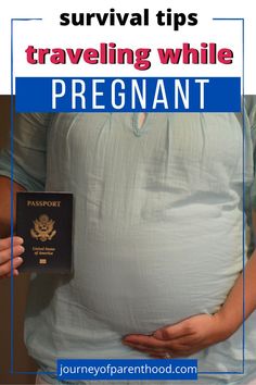 a pregnant woman holding a passport in her belly with the text survival tips traveling while pregnant