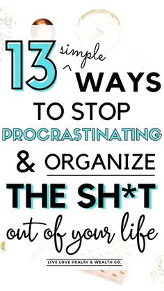 Stop Procrastinating, Best Year Yet, Organized Life, Cleaning Organization, Get Your Life