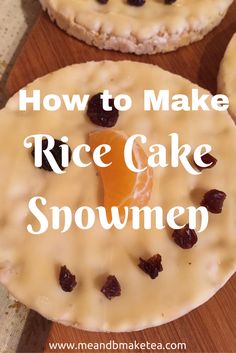 how to make rice cake snowmen with oranges and raisins on top