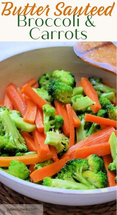 broccoli carrots and carrots in a bowl with the words butter sauteed broccoli and carrots