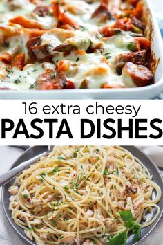 different pasta dishes with text overlay that reads 16 extra cheesy pasta dishes