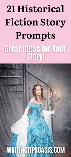 Image of Victorian woman and title of pin which is 21 historical fiction story prompts: great ideas for your story. Fiction Story Prompts, Fiction Story, Story Prompts