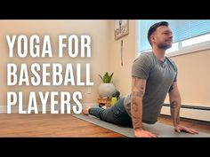 a man doing yoga for baseball players with the words yoga for baseball players above him