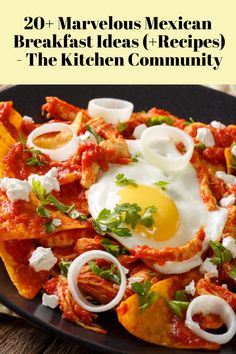 a plate with some food on it and the title reads 20 marvelous mexican breakfast ideas + recipes - the kitchen community