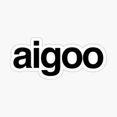 the word aigo in black and white sticker