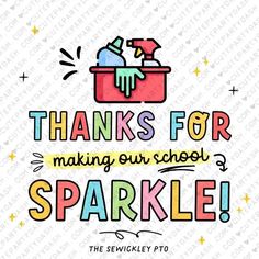 the saying thanks for making our school sparkle