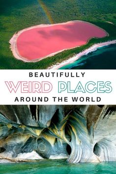 the beautiful weird places around the world