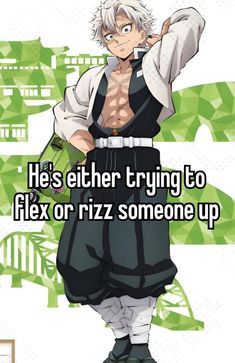 an anime character with the caption he's either trying to fix or riz someone