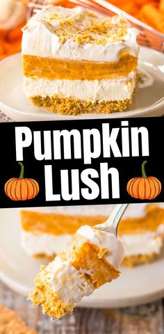 pumpkin lush cake on a white plate with the words pumpkin lush in front of it