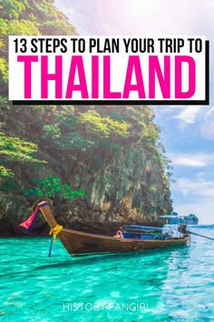 a boat in the ocean with text overlay that reads 13 steps to plan your trip to thailand