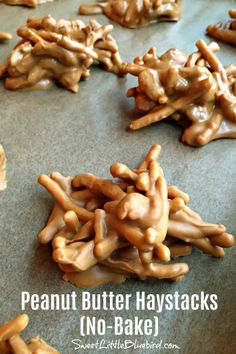 peanut butter haystacks on a baking sheet with the words, peanut butter haystacks no - bake