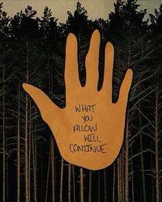 a hand with writing on it is in front of trees and the words what you allow will continue