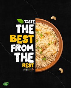 a bowl filled with rice and nuts on top of a black table next to the words taste the best from the rest