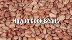 how to cook beans with the words, how to cook beans in white and black letters