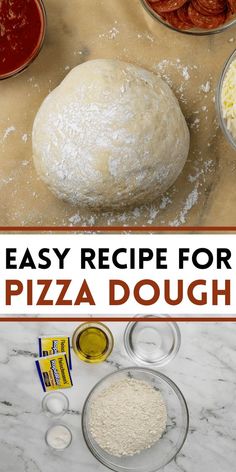 an easy recipe for pizza dough on a counter with ingredients to make it in bowls