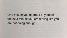 an open book with the words one minute you're proud of yourself, the next minute you are feeling like you are not doing enough