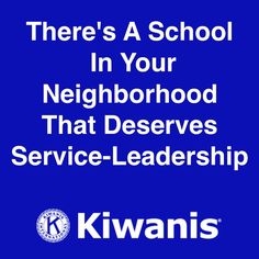 there's a school in your neighborhood that deserves service - leaderships