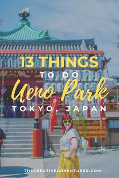 a woman standing in front of a building with the words 13 things to do in neno park tokyo, japan