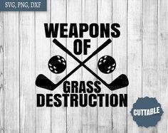 Golf cut file weapons of grass destruction SVG golf fun | Etsy Golf Cut, Golf Quotes Funny, Golf Diy, Golf Pga, Golf Outing, Golf Rules, Golf Party, Golf Quotes, Golf Lover