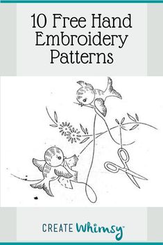 the front cover of 10 free hand embroidery patterns, with scissors and flowers on it