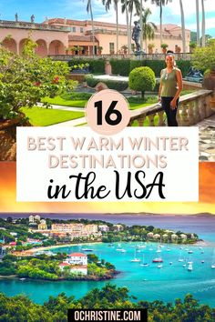 the best winter destinations in the usa with text overlay that reads 16 best warm - weather destinations in the usa