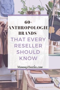 the top ten anthropologie brands that every reseller should know