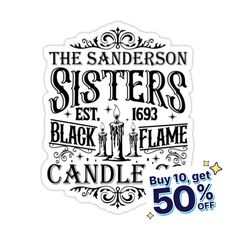 the sanders sisters black flame candle sticker is on sale for 50 % off, and it