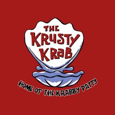 the krusty krab home of the krabby patty logo on a red background