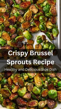 brussel sprouts in a baking dish with the title crispy brussel sprouts recipe healthy and delicious side dish