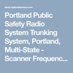 the text portland public safety radio system trunking system, portland, multi - state scanner