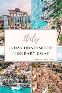 italy with text overlay that reads italy 10 day honeymoon itinerary idea's