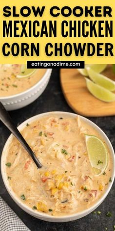 slow cooker mexican chicken corn chowder in a white bowl with limes on the side