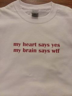 My Heart Says Yes My Brain Says No T-Shirt, Pinterest Shirts, Pinterest T-shirts, T-Shirt Designs, Heart Says Yes, Love Shirts, Gift, Cool, Unisex Shirts, Aesthetic Shirts, Pinterest  Unisex Adult T-Shirt 100% cotton Fabric weight: 6.0 oz/y² (203.4 g/m²) Pre-shrunk Boxy fit Seamless double-needle 7⁄8″ (2.2 cm) collar Double-needle stitched sleeves and bottom hem Print care: *Machine wash cold, inside-out, gentle cycle with mild detergent and similar colors. Use nonchlorine bleach, only when necessary. No fabric softeners. *Tumble dry low, or hang-dry for longest life. *Cool iron inside-out if necessary. Do not iron decoration. *Do not dry clean. Contact shop owner for additional questions :) Aesthetic Shirts, My Brain, Skin Tone, Mood Pics