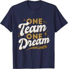 Team Quote One Team One Dream T-shirt Team Shirt Designs Work, Team Tshirt Ideas, One Team One Dream, Team Shirt Designs, Team Quotes, Team Inspiration, Best Tank Tops, Team T Shirts, Team Shirts