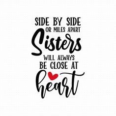 I Love My Sisters Quotes, Love You Sister, Sisters Love Images, I Love My Sister Quotes, Love You Sister Images, Sister Sayings Short, Family Quotes Sisters, Sisters Svg Files Free