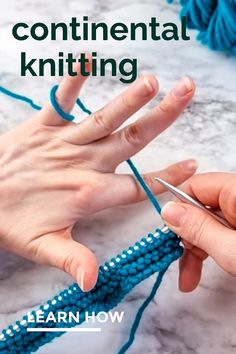 someone is knitting something with their hands and the text reads, how to knit continental knitting learn how