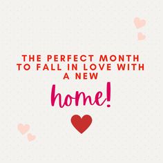 the perfect month to fall in love with a new home - happy valentine's day card