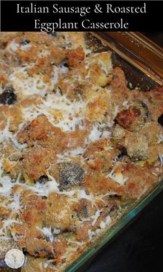 an italian sausage and roasted eggplant casserole in a glass baking dish