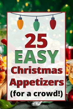 the 25 easy christmas appetizers for a crowd