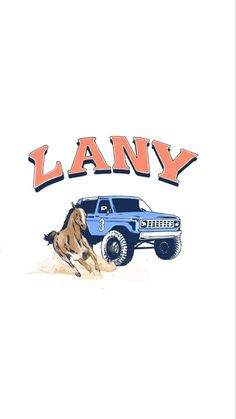 a blue truck driving down a dirt road next to a brown horse in front of the word lany