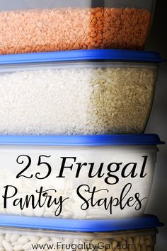 three plastic containers filled with white and brown food next to the words 25 frugal pantry staples