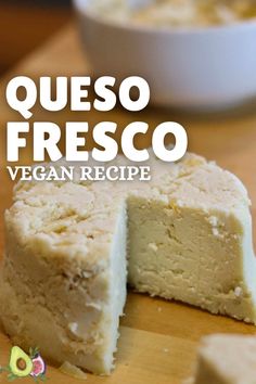 a cheesecake cut in half on a cutting board with the words queso fresco vegan recipe